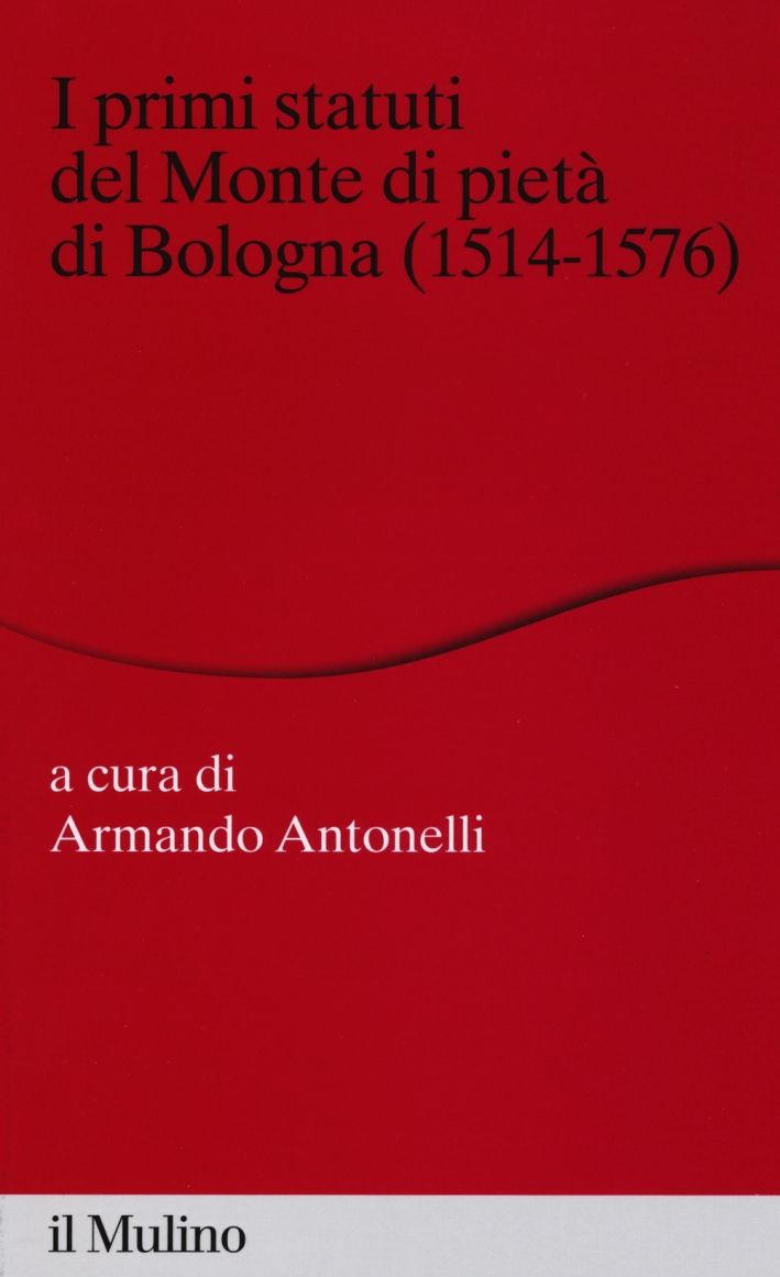 I primi statuti del Monte di pietà di Bologna (1514-1576)