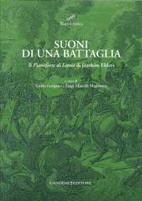 Suoni di una Battaglia. Il "Pianoforte di Lipsia" di Joachim Ehlers