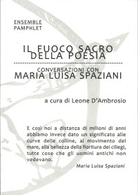 Il Fuoco Sacro della Poesia. Conversazioni con Maria Luisa Spaziani