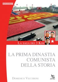 La saga dei 3 Kim. La prima dinastia comunista della storia