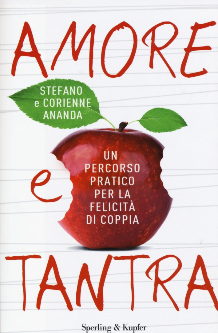 Amore e tantra. Un percorso pratico per la felicità di coppia Amore e tantra. Un percorso pratico per la felicità di coppia