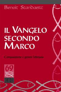 Il vangelo secondo Marco. Composizione e genere letterario Il vangelo secondo Marco. Composizione e genere letterario