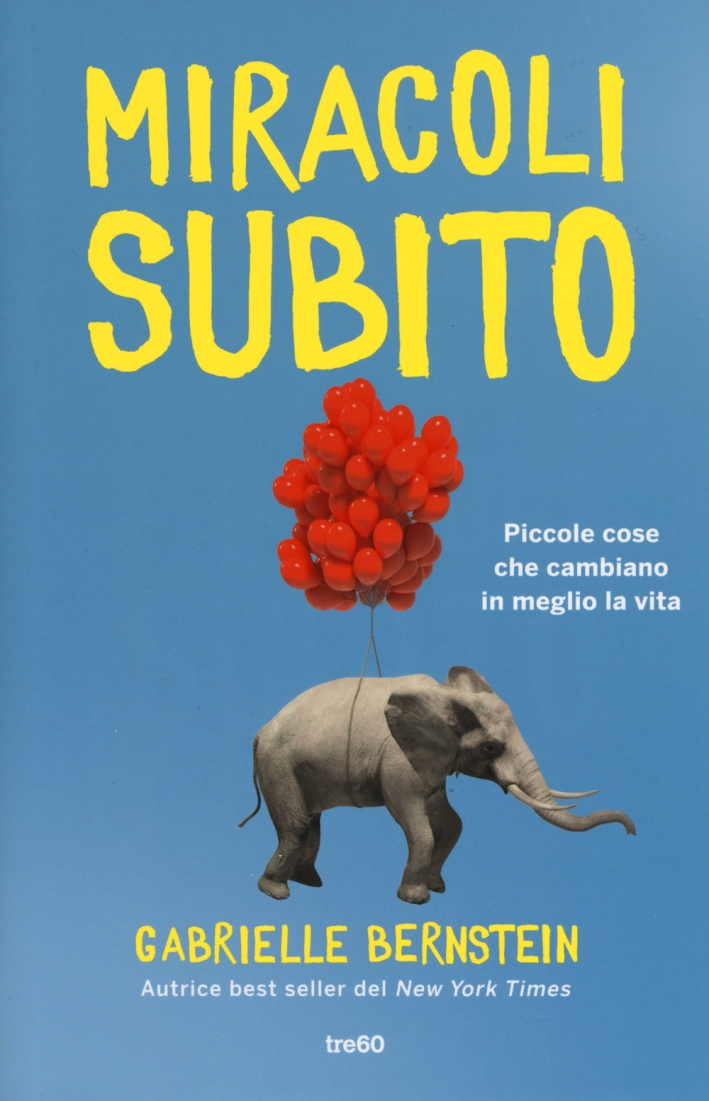 Miracoli subito. Piccole cose che cambiano in meglio la vita Miracoli subito. Piccole cose che cambiano in meglio la vita