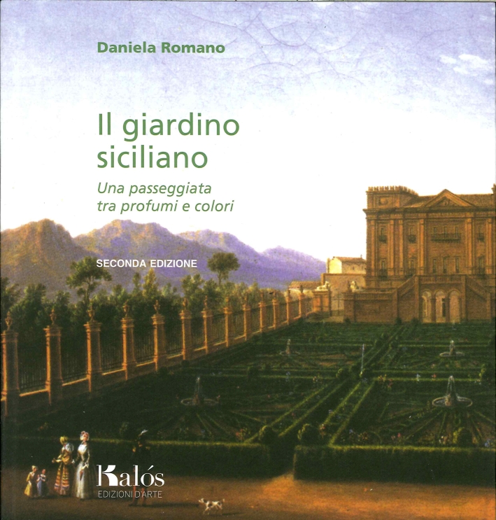 Il Giardino Siciliano. Una Passeggiata tra Profumi e Colori Il Giardino Siciliano. Una Passeggiata tra Profumi e Colori