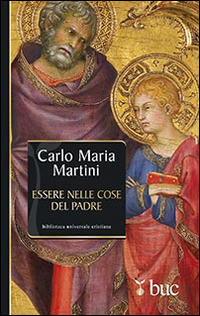 Essere nelle cose del Padre. Il dono della vocazione Essere nelle cose del Padre. Il dono della vocazione