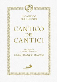 Cantico dei cantici. Il cantico per gli sposi Cantico dei cantici. Il cantico per gli sposi