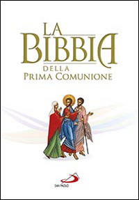 La Bibbia della Prima Comunione La Bibbia della Prima Comunione
