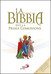 La Bibbia della Prima Comunione. Ediz. speciale La Bibbia della Prima Comunione. Ediz. speciale