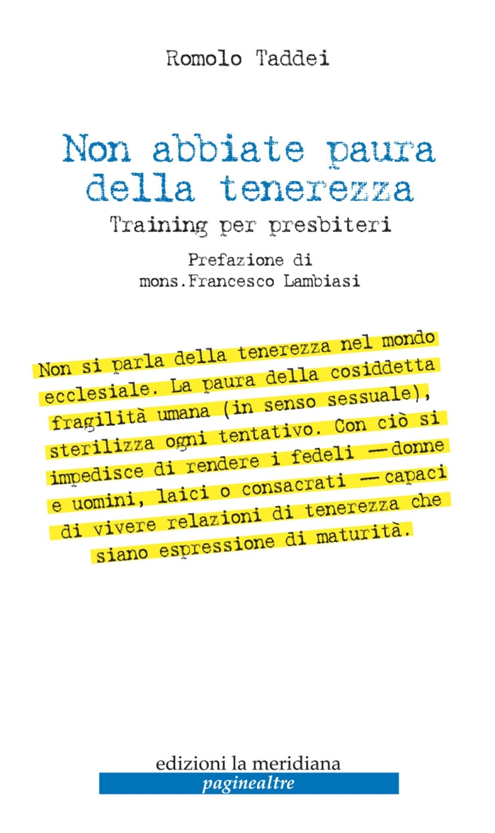 Non abbiate paura della tenerezza. Training per presbiteri Non abbiate paura della tenerezza. Training per presbiteri