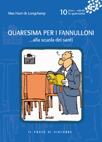 Quaresima per i fannulloni... alla scuola dei santi Quaresima per i fannulloni... alla scuola dei santi