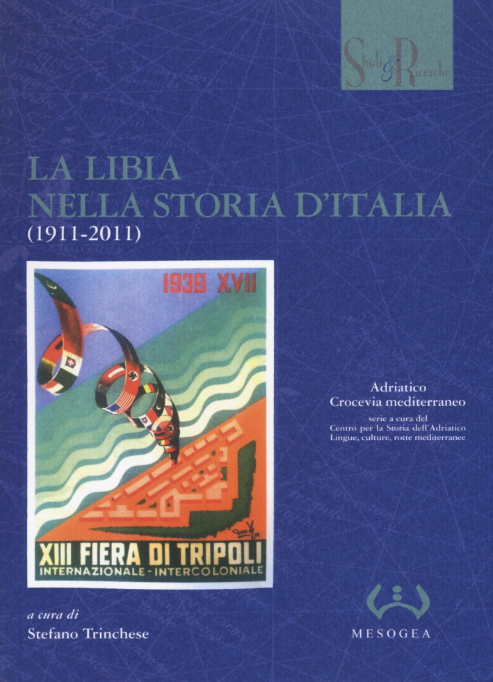 La Libia nella Storia d'Italia (1911-2011) La Libia nella Storia d'Italia (1911-2011)