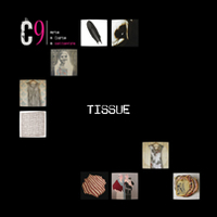 Tissue. C9 Arte a Corte a Settembre Tissue. C9 Arte a Corte a Settembre