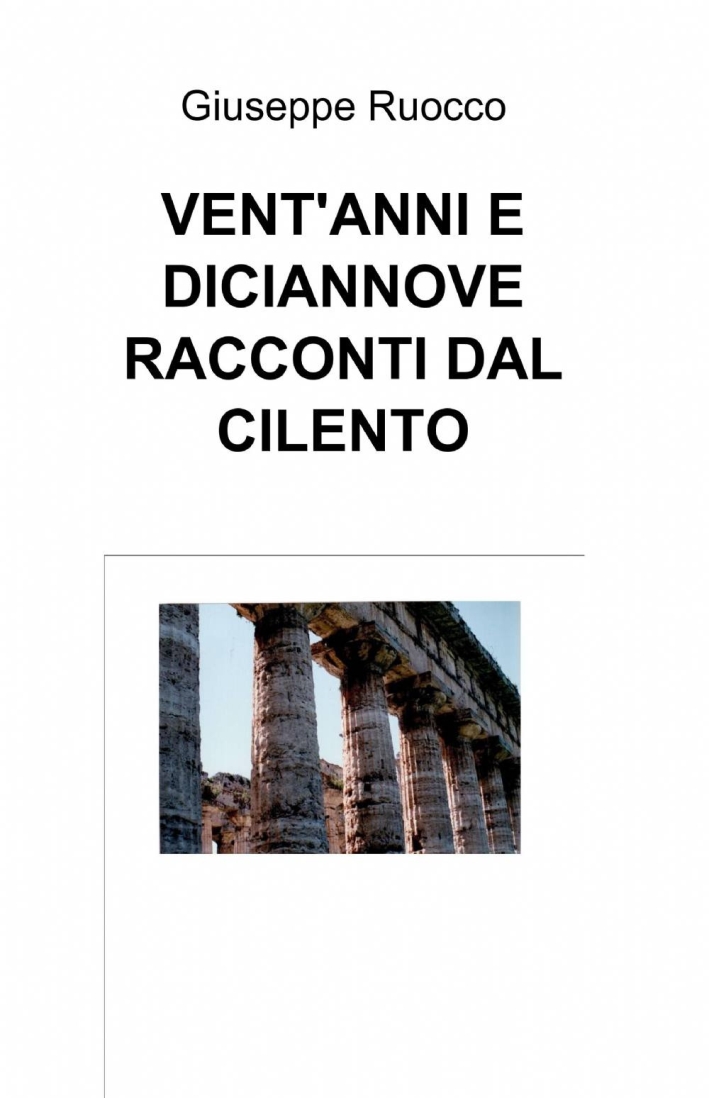 Vent'anni e diciannove racconti dal Cilento Vent'anni e diciannove racconti dal Cilento