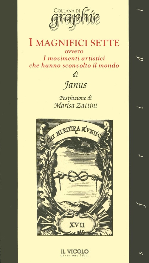 I magnifici sette. Ovvero i movimenti artistici che hanno sconvolto il mondo I magnifici sette. Ovvero i movimenti artistici che hanno sconvolto il mondo