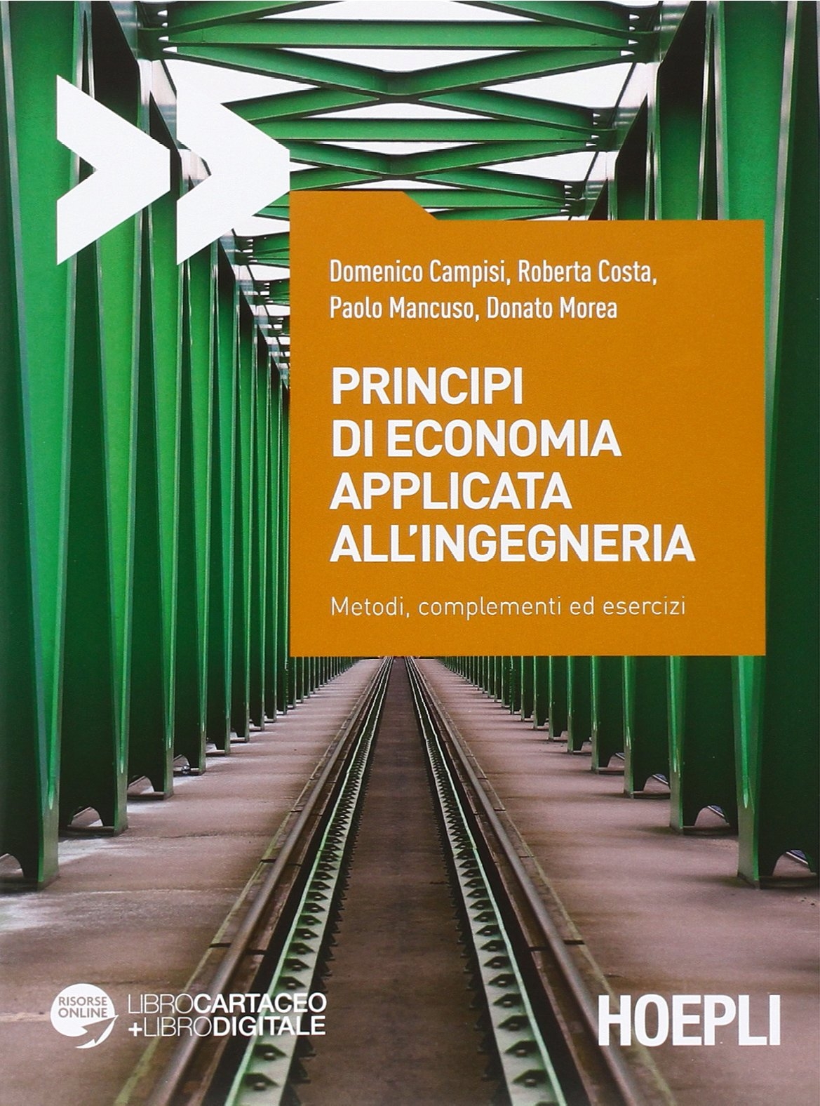 Principi di economia applicata all'ingegneria. Metodi, complementi ed esercizi Principi di economia applicata all'ingegneria. Metodi, complementi ed esercizi