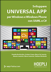 Sviluppare Universal App. Per Windows e Windows Phone con Xaml e C# Sviluppare Universal App. Per Windows e Windows Phone con Xaml e C#