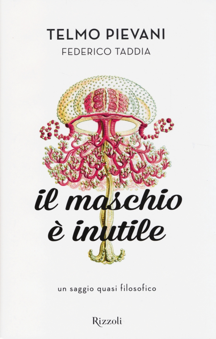 Il maschio è inutile. Un saggio quasi filosofico Il maschio è inutile. Un saggio quasi filosofico