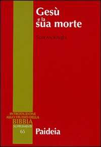 Gesù e la sua morte. Storiografia, Gesù storico e idea dell'espiazionie Gesù e la sua morte. Storiografia, Gesù storico e idea dell'espiazionie