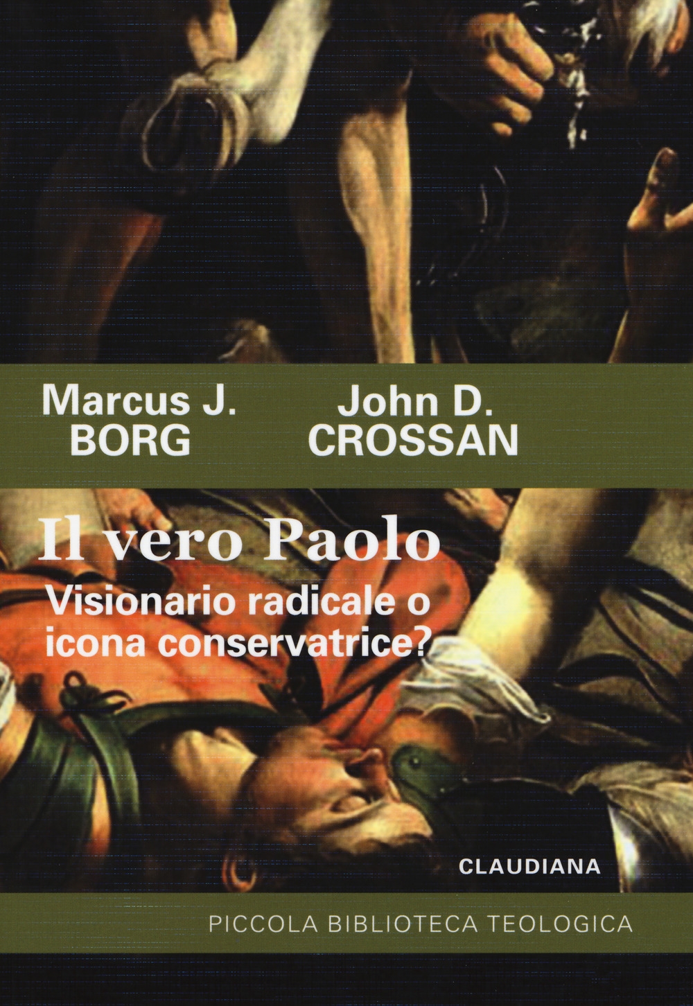 Il vero Paolo. Visionario radicale o icona conservatrice? Il vero Paolo. Visionario radicale o icona conservatrice?