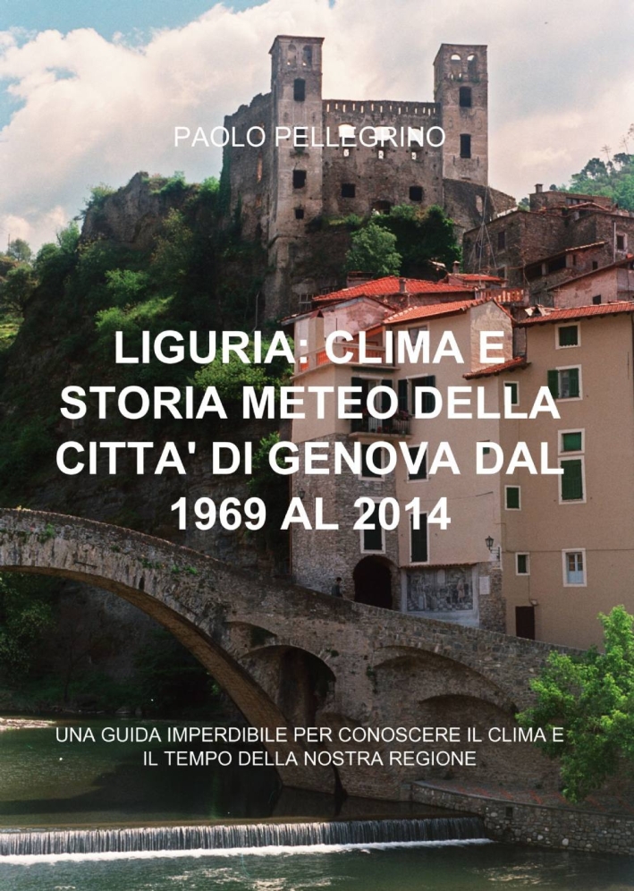 Liguria: clima e storia meteo della città di Genova dal 1969 al 2012 Liguria: clima e storia meteo della città di Genova dal 1969 al 2012