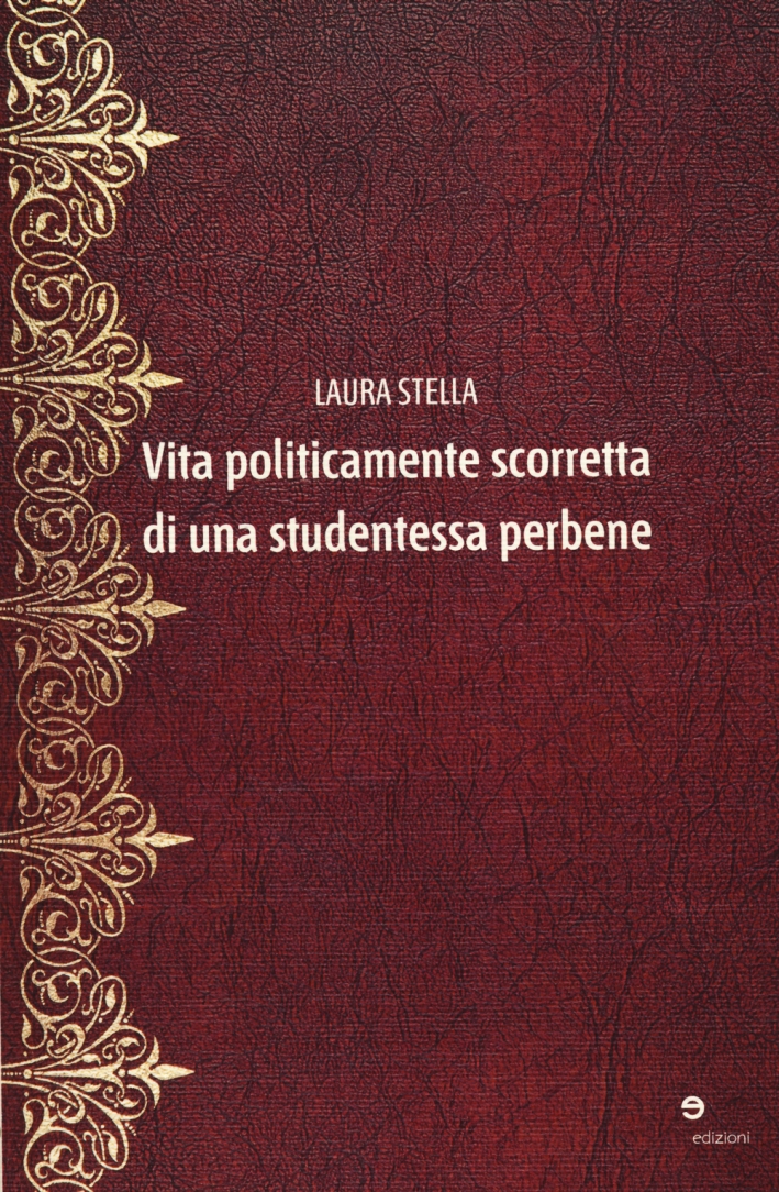 Vita politicamente scorretta di una studentessa perbene Vita politicamente scorretta di una studentessa perbene