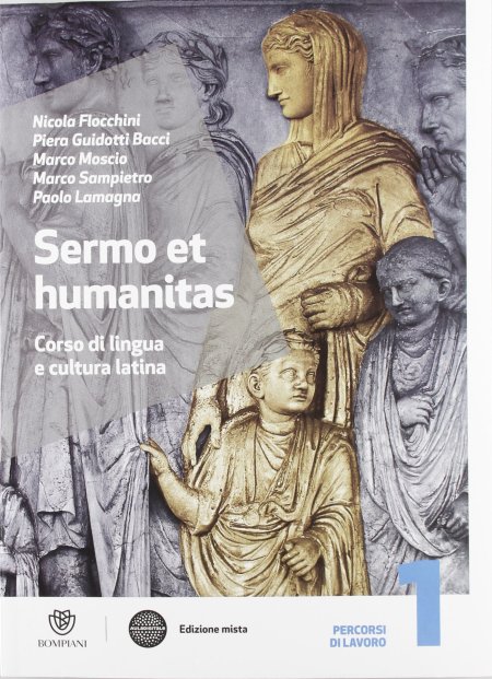 Sermo et humanitas. Manuale. Con Percorsi di lavoriRepertorio lessicaleCompiti vacanze. Con espansione online. Per le Scuole superiori Sermo et humanitas. Manuale. Con Percorsi di lavoriRepertorio lessicaleCompiti vacanze. Con espansione online. Per le Scuole superiori