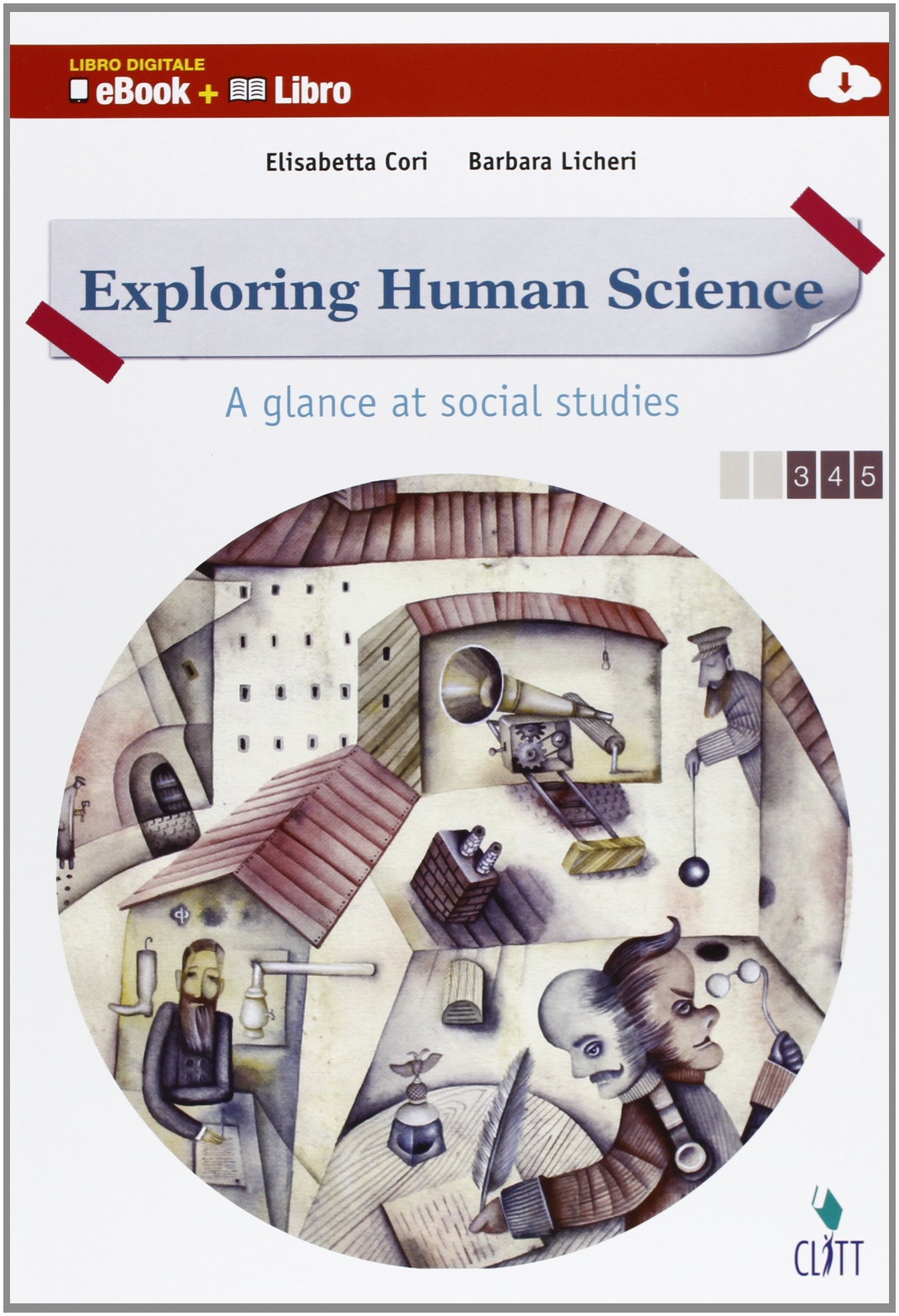 Exploring human science. A glance at social studies. Vol. unico. Con e-book. Con espansione online. Per le scuole superiori Exploring human science. A glance at social studies. Vol. unico. Con e-book. Con espansione online. Per le scuole superiori