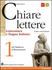 Chiare lettere. Con espansione online. Per le Scuole superiori Chiare lettere. Con espansione online. Per le Scuole superiori