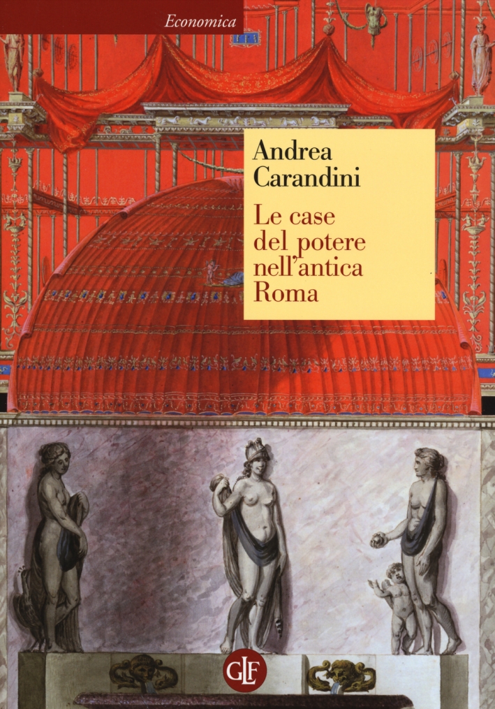 Le Case del Potere nell'Antica Roma Le Case del Potere nell'Antica Roma
