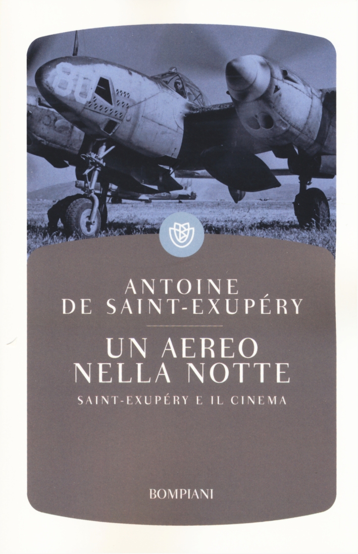 Un aereo nella notte. Saint-Exupéry e il cinema Un aereo nella notte. Saint-Exupéry e il cinema