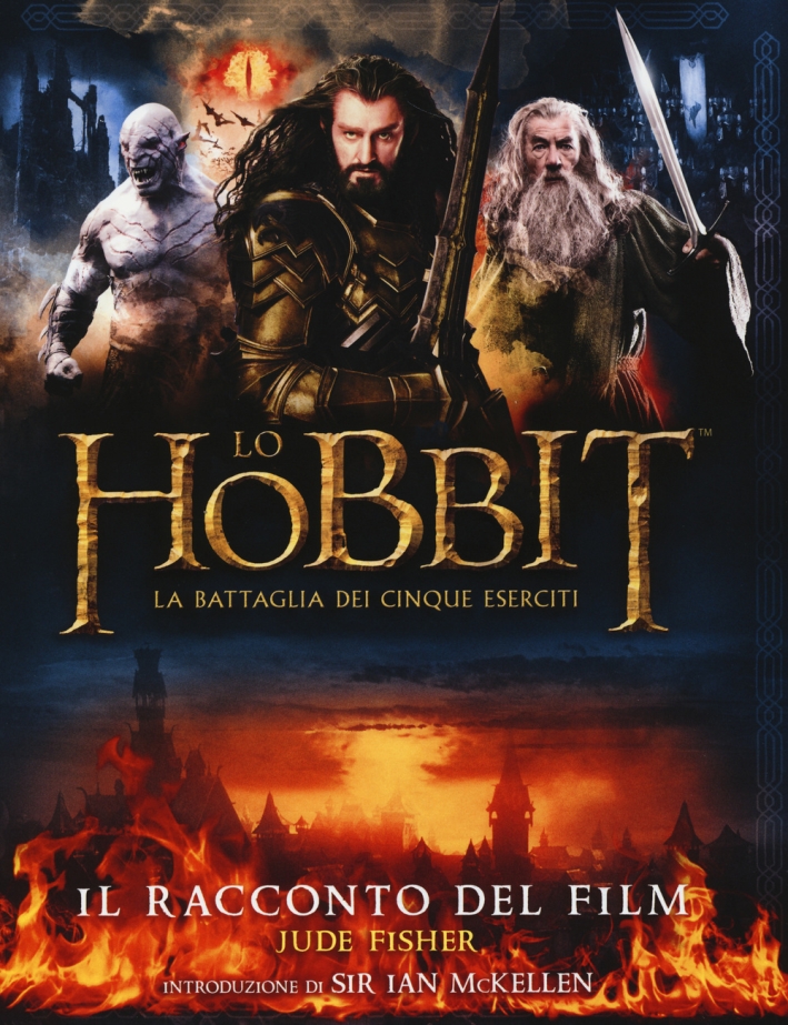 Lo Hobbit. La battaglia dei cinque eserciti. Il racconto del film. Ediz. illustrata Lo Hobbit. La battaglia dei cinque eserciti. Il racconto del film. Ediz. illustrata