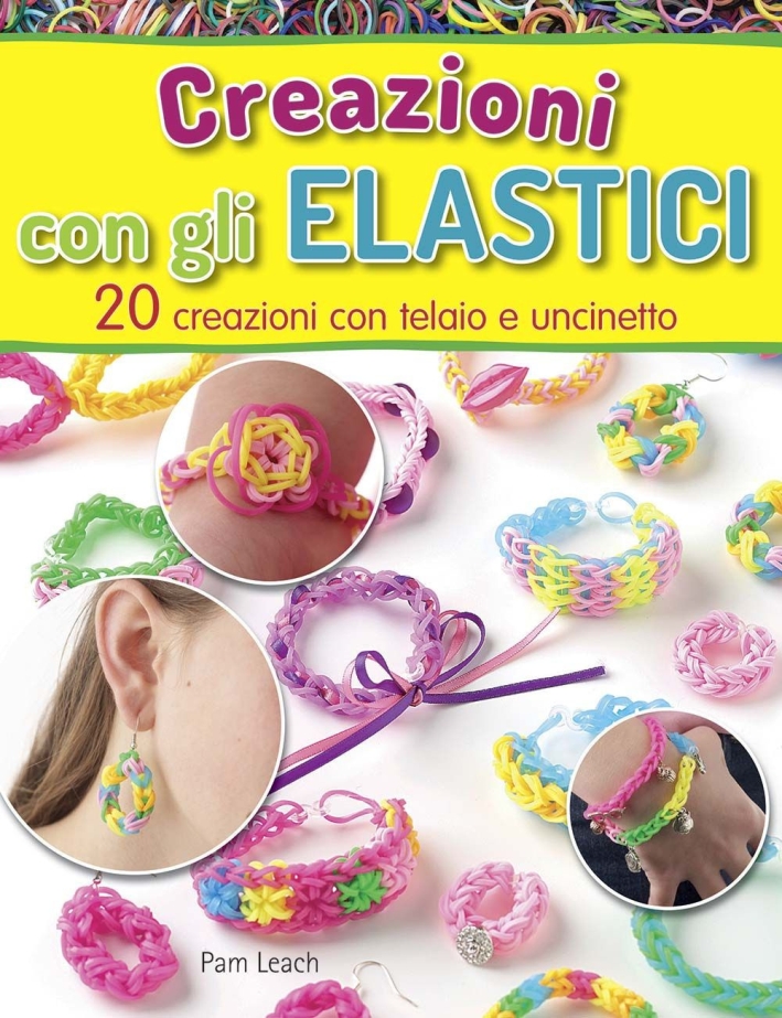 Creazioni con gli elastici Creazioni con gli elastici