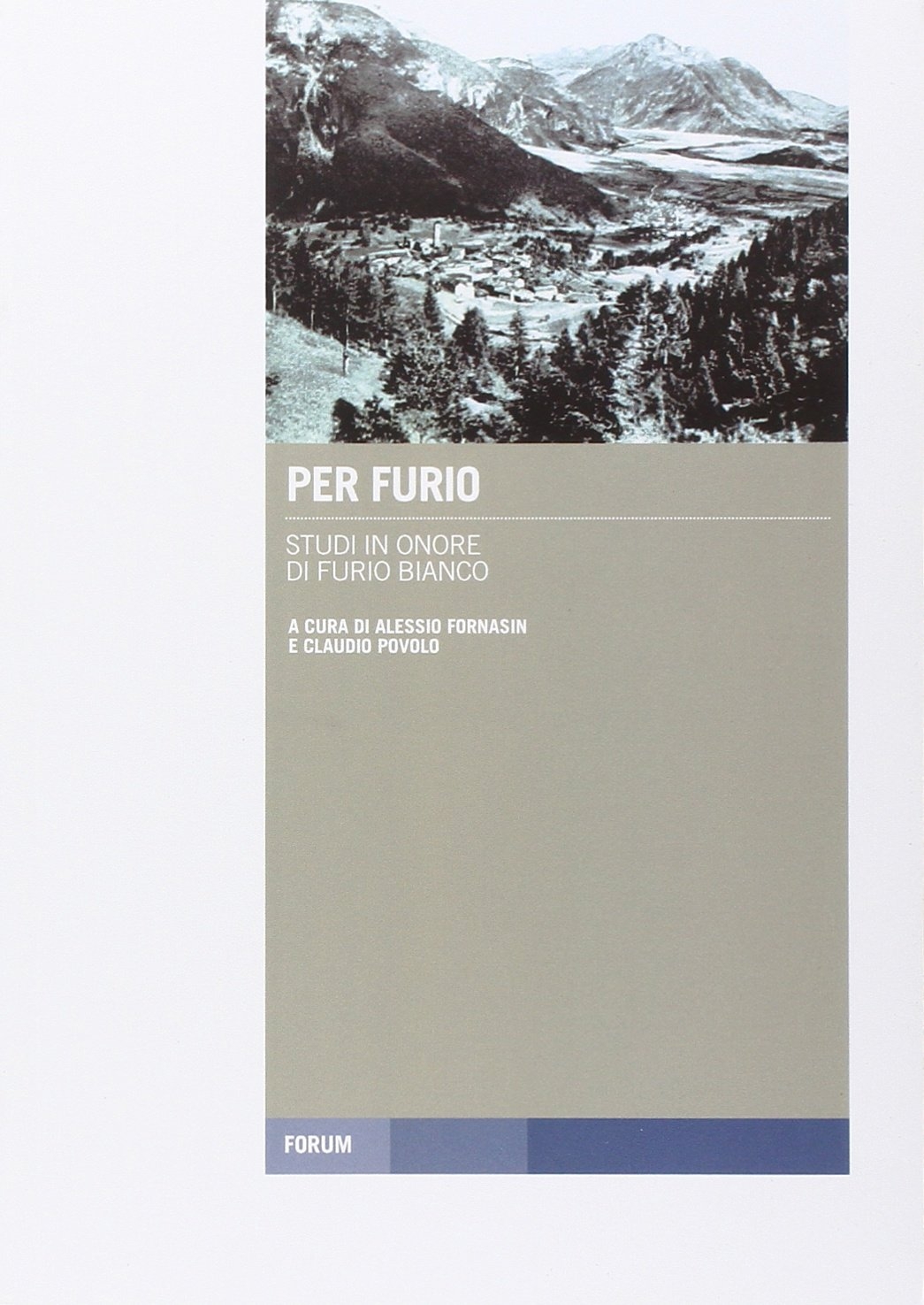 Per Furio. Studi in onore di Furio Bianco Per Furio. Studi in onore di Furio Bianco