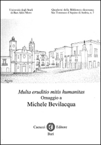 Multa eruditio mitis humanitas. Omaggio a Michele Bevilacqua Multa eruditio mitis humanitas. Omaggio a Michele Bevilacqua