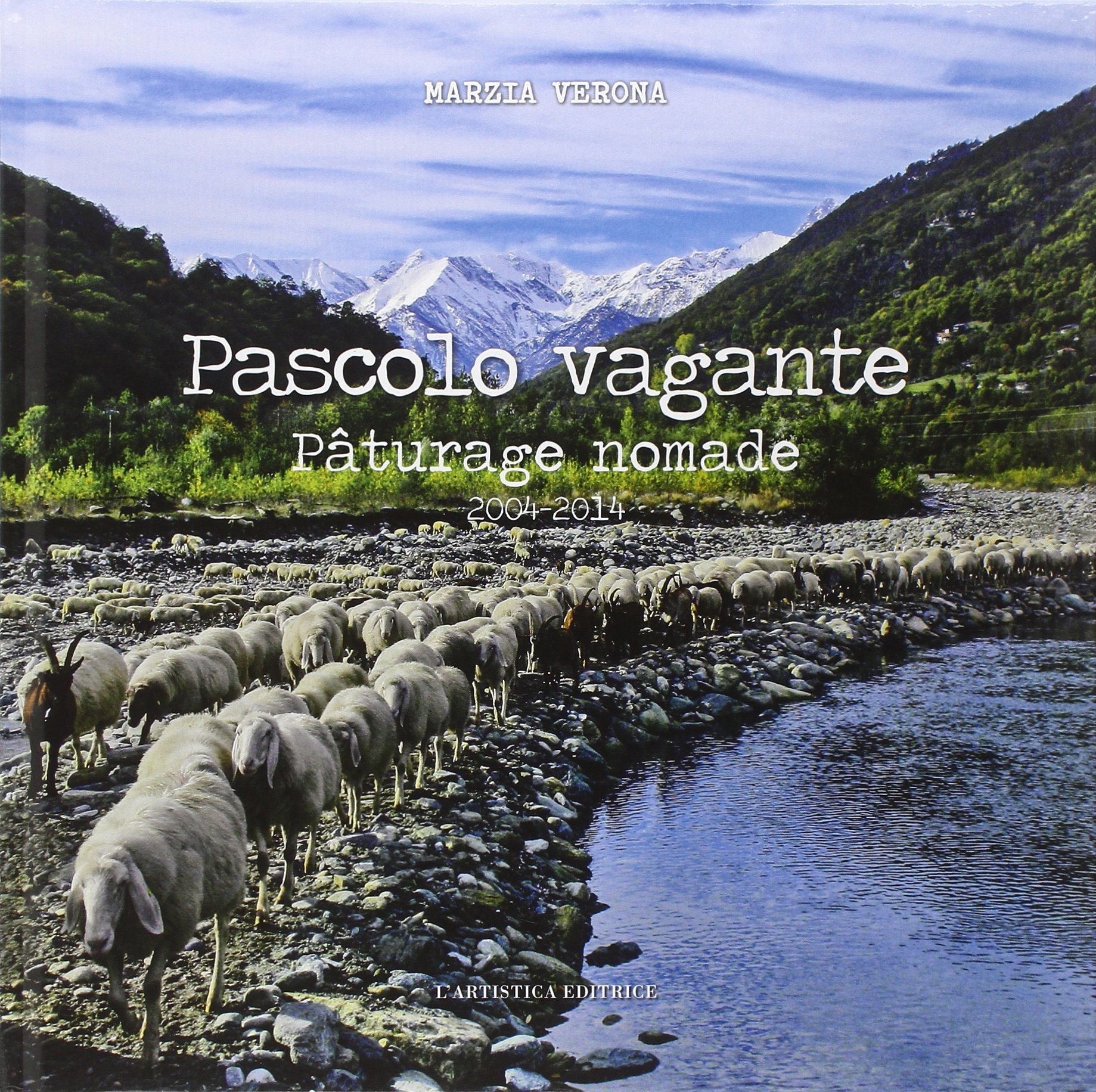 Pascolo Vagantepaturage Nomade. 2004-2014 Pascolo Vagantepaturage Nomade. 2004-2014