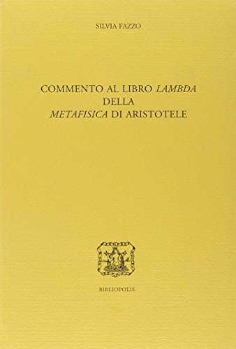Commento al libro Lambda della Metafisica di Aristotele Commento al libro Lambda della Metafisica di Aristotele