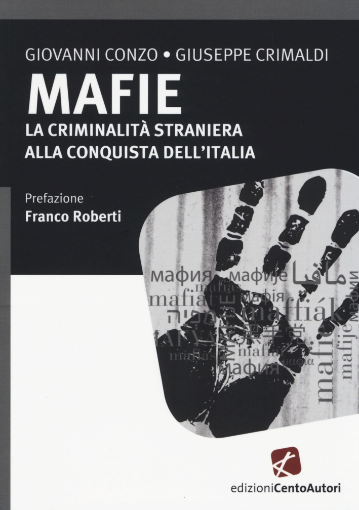Mafie. La criminalità straniera alla conquista dell'Italia Mafie. La criminalità straniera alla conquista dell'Italia