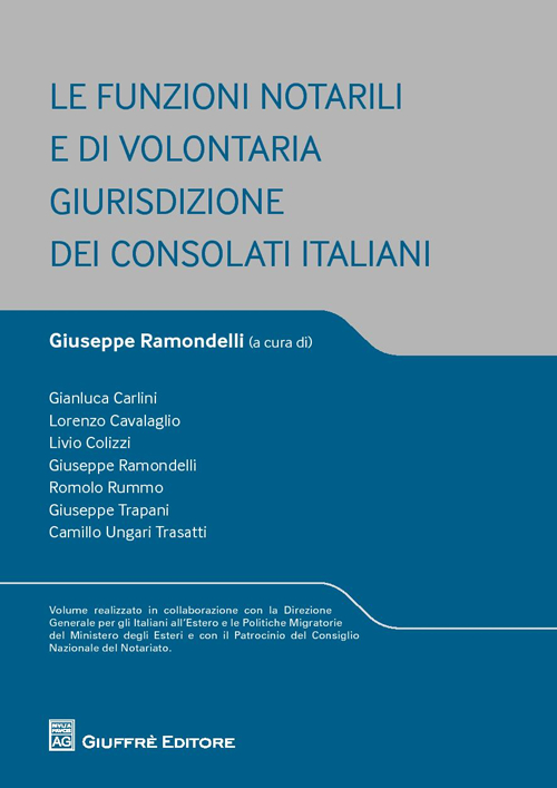 Le funzioni notarili e di volontaria giurisdizione dei consolati italiani Le funzioni notarili e di volontaria giurisdizione dei consolati italiani