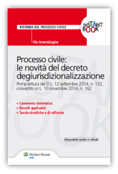 Processo civile. Le novità del decreto degiurisdizionalizzazione Processo civile. Le novità del decreto degiurisdizionalizzazione