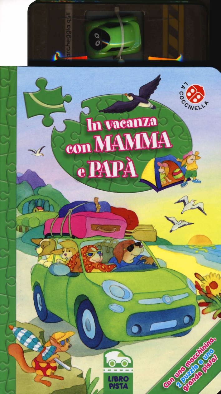 In vacanza con mamma e papà. Con gadget In vacanza con mamma e papà. Con gadget