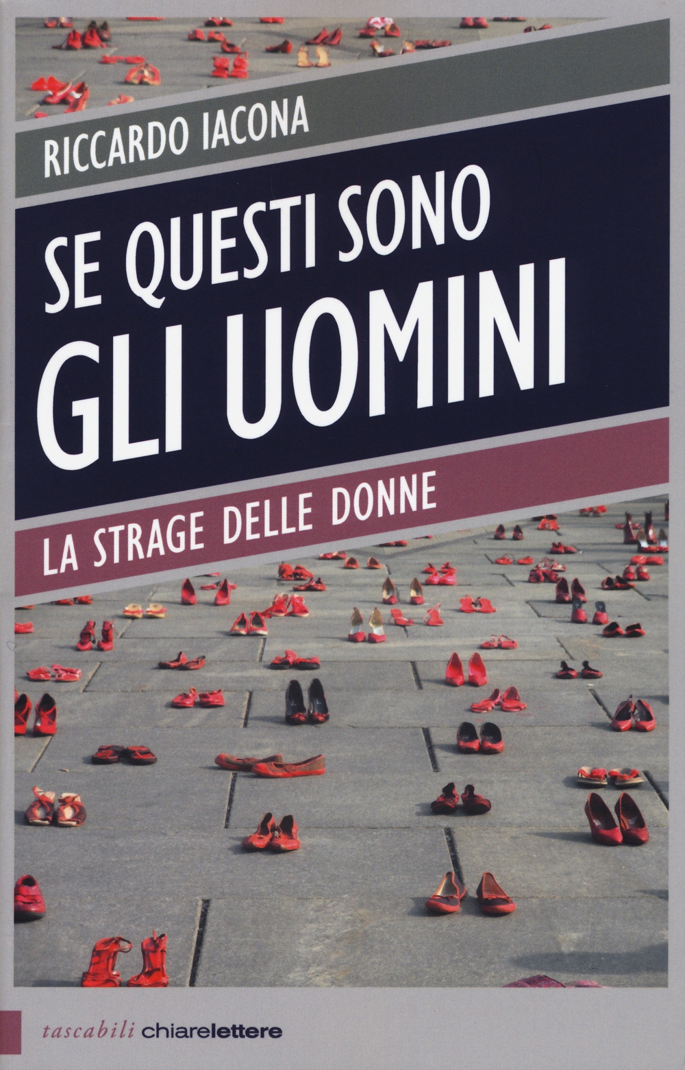 Se questi sono gli uomini. La strage delle donne Se questi sono gli uomini. La strage delle donne