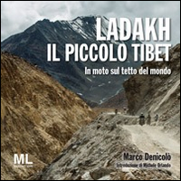 Ladakh il piccolo Tibet. In moto sul tetto del mondo Ladakh il piccolo Tibet. In moto sul tetto del mondo