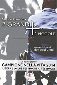 2 Grandi + 2 Piccole 2 Grandi + 2 Piccole