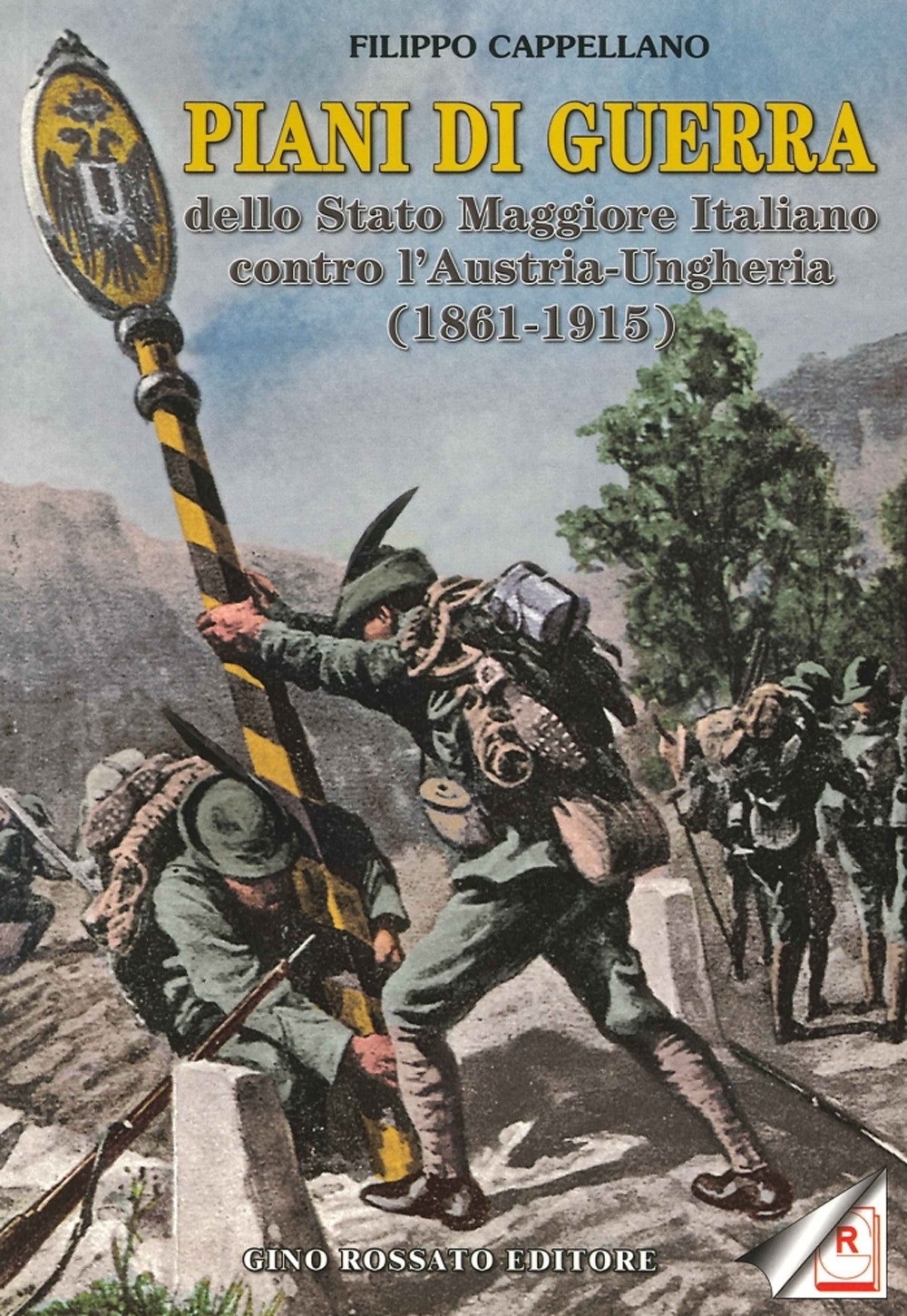 Piani di Guerra dello Stato Maggiore Italiano Contro l'Austria - Ungheria (1861-1915) Piani di Guerra dello Stato Maggiore Italiano Contro l'Austria - Ungheria (1861-1915)