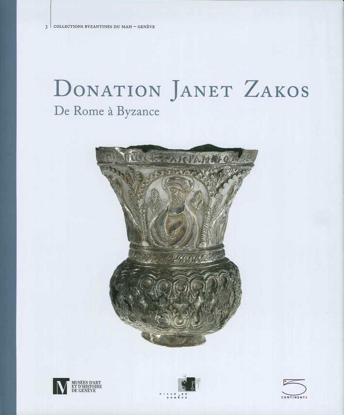 Donation Janet Zakos. De Rome à Byzance Donation Janet Zakos. De Rome à Byzance