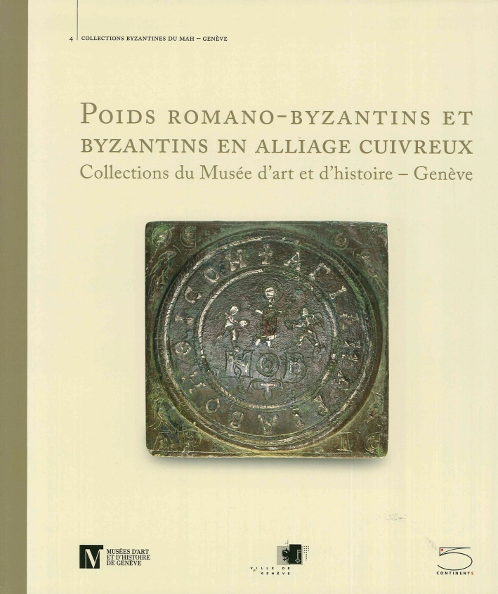 Poids Romano-Byzantins Et Byzantins En Alliage Cuivreux. Collections Du Musee d'Art Et d'Histoire - Genève Poids Romano-Byzantins Et Byzantins En Alliage Cuivreux. Collections Du Musee d'Art Et d'Histoire - Genève