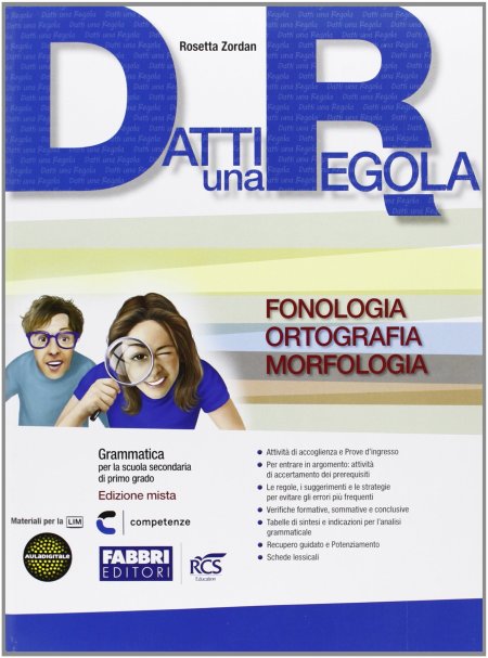 Datti una regola. Fonologia. Prove INVALSI. Con espansione online. Per la Scuola media Datti una regola. Fonologia. Prove INVALSI. Con espansione online. Per la Scuola media