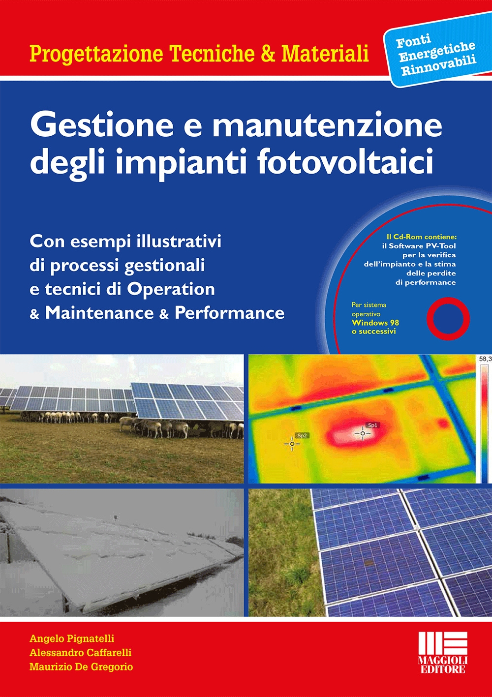 Gestione e manutenzione degli impianti fotovoltaici. Con CD-ROM Gestione e manutenzione degli impianti fotovoltaici. Con CD-ROM
