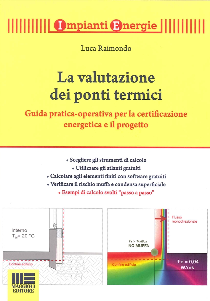 La valutazione dei ponti termici. Guida-operativa per la certificazione energetica e il progetto La valutazione dei ponti termici. Guida-operativa per la certificazione energetica e il progetto