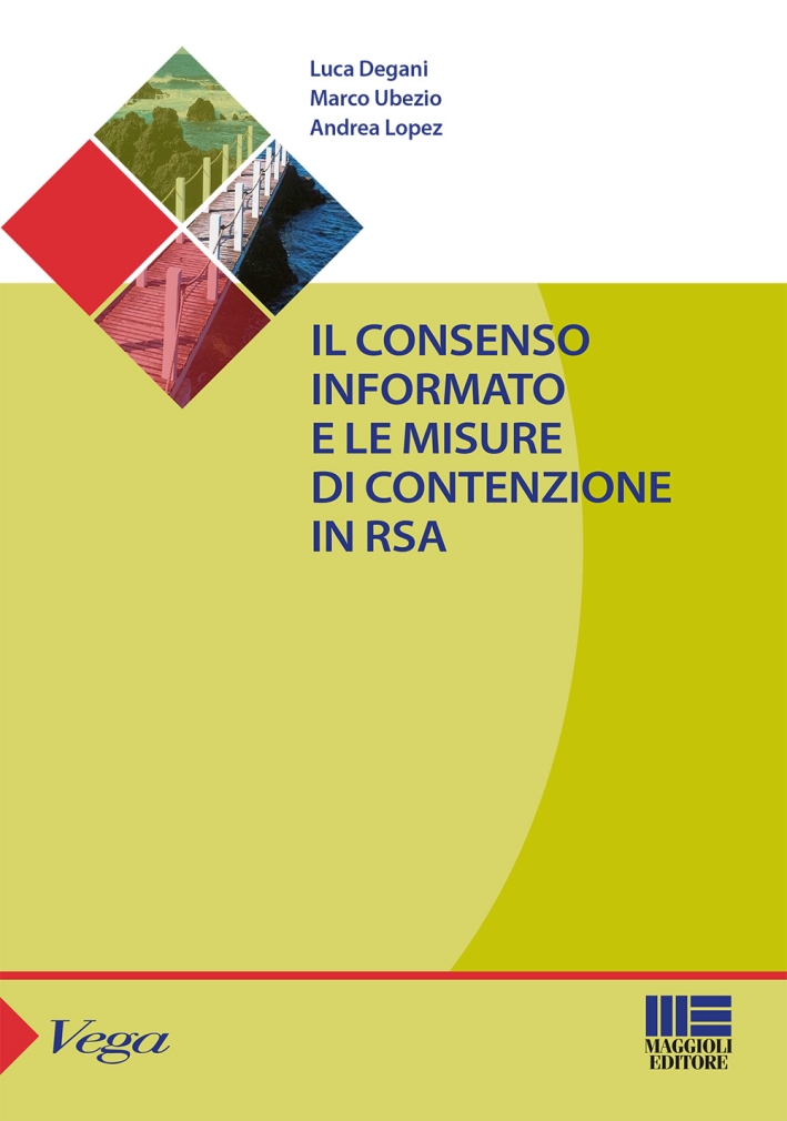 Il consenso informato e le misure di contenzione in RSA Il consenso informato e le misure di contenzione in RSA